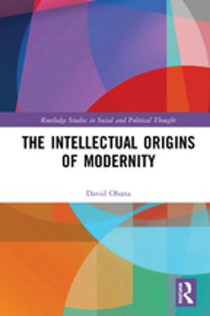 Cover of the book The Intellectual Origins of Modernity by Keith Ansell-Pearson, Keith Ansell Pearson