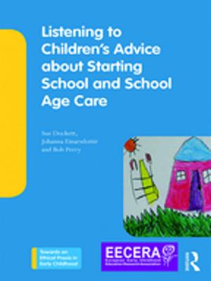 Cover of the book Listening to Children's Advice about Starting School and School Age Care by 