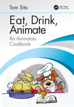Cover of the book Eat, Drink, Animate by Tim Frick, Kate Eyler-Werve