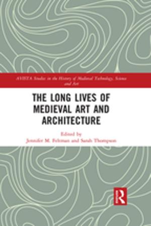 Cover of the book The Long Lives of Medieval Art and Architecture by Sylvia Edwards