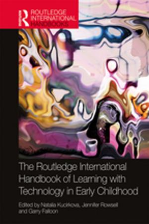 Cover of the book The Routledge International Handbook of Learning with Technology in Early Childhood by Christopher Carter Sanderson