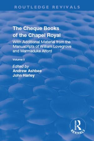 Cover of the book The Cheque Books of the Chapel Royal by Jeremy A Sabloff