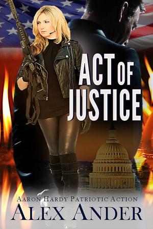 Cover of the book Act of Justice by Alex Ander