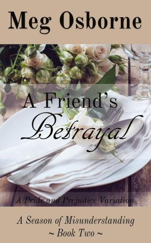 Cover of the book A Friend's Betrayal by Meg Osborne