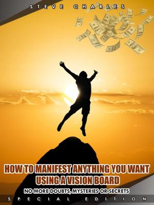 Book cover of How to Manifest Anything You Want Using a Vision Board