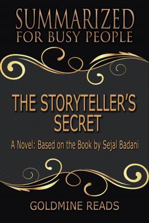 Book cover of The Storyteller’s Secret - Summarized for Busy People: A Novel: Based on the Book by Sejal Badani