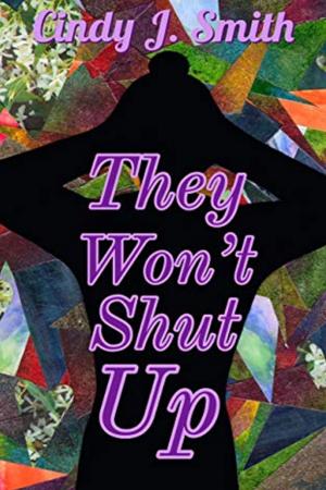 Cover of the book They Won't Shut Up by Warrick Mayes