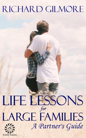 Cover of the book Life Lessons for Large Families by Noah Kempler, MFT