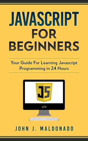 Cover of Javascript For Beginners: Your Guide For Learning Javascript Programming in 24 Hours