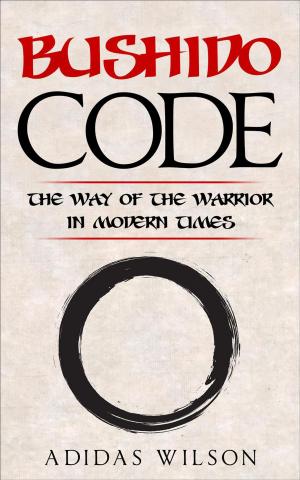 Cover of Bushido Code - The Way Of The Warrior In Modern Times