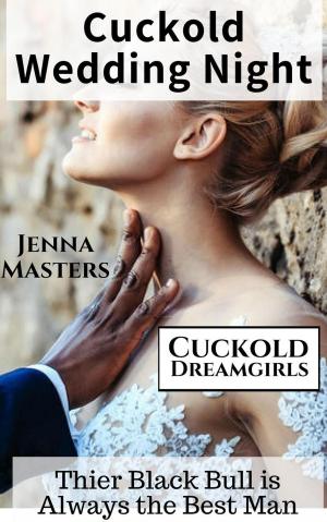 bigCover of the book Cuckold Wedding Night: Their Black Bull is Always the Best Man by 