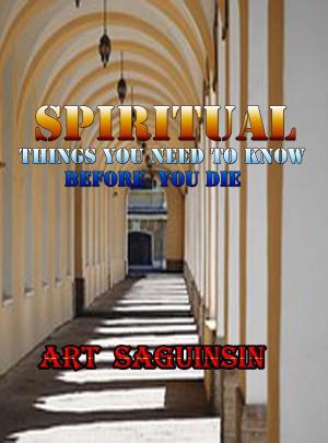 Cover of the book Spiritual Things You Need To Know Before You Die by Mary Church Anderson
