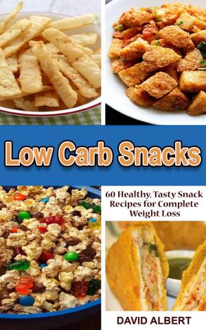 Book cover of Low Carb Snacks: 60 Healthy, Tasty Snack Recipes for Complete Weight Loss
