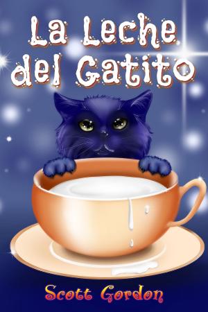 Cover of the book La Leche del Gatito by Scott Gordon