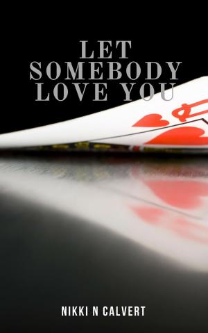Cover of the book Let Somebody Love You by Cindy A. Christiansen