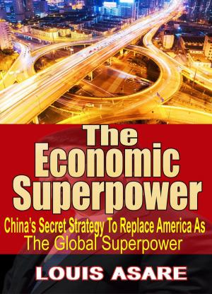Book cover of The Economic Super Power China's Secret Strategy To Become The Global Superpower