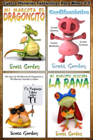 Book cover of Cuatro Historias Fantásticas Para Niños 3-5