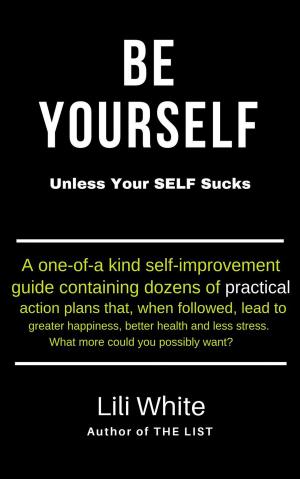 Cover of the book Be Yourself: Unless Your SELF Sucks by Jad Haeffely