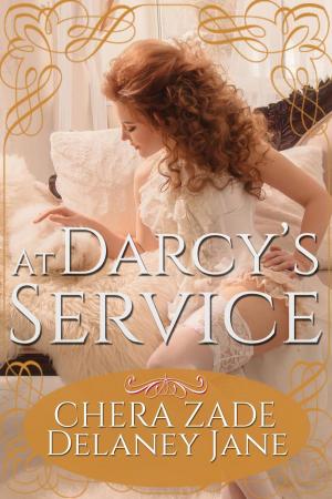 Cover of the book At Darcy's Service by Delaney Jane, Chera Zade
