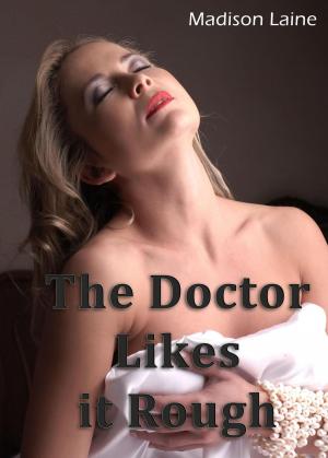 Cover of the book The Doctor Likes it Rough by Layla Wilcox