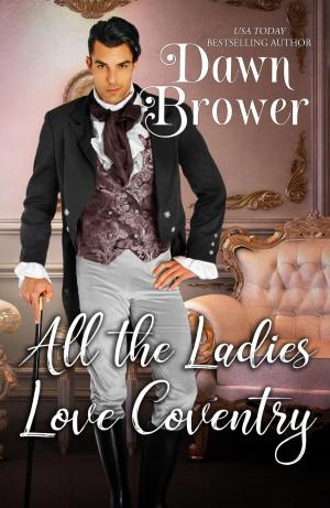 Cover of the book All the Ladies Love Coventry by Dawn Brower, Wicked Earls' Club