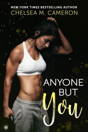 Cover of the book Anyone but You by Chelsea M. Cameron