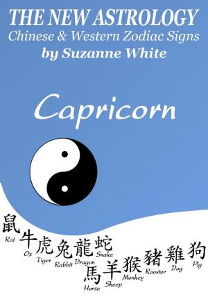 Cover of the book Capricorn - The New Astrology - Chinese And Western Zodiac Signs by Carla Parola
