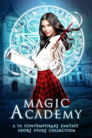Cover of the book Magic Academy: Year One : A YA Contemporary Fantasy Short Story Collection by Tiffany Shand