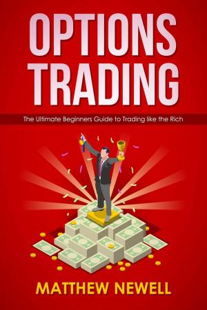 Book cover of Options Trading: The Ultimate Beginners Guide to Trading like the Rich