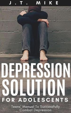 Cover of the book Depression Solution For Adolescents by Stefano Bertuzzi