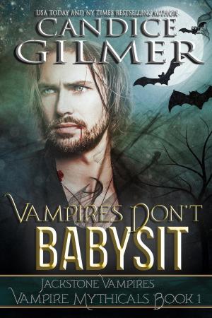Cover of the book Vampires Don't Babysit by Candice Gilmer