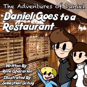 Cover of the book The Adventures of Daniel: Daniel Goes to a Restaurant by A.B. Carolan