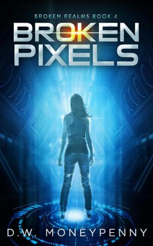 Cover of the book Broken Pixels by Will B. Riley