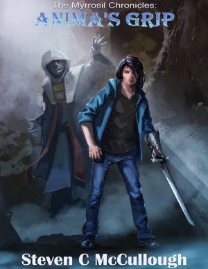 Cover of the book The Myrrosil Chronicles: Anima's Grip by Charmain Ingleton