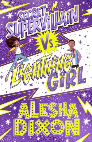 Cover of the book Lightning Girl 3: Secret Supervillain by Holly Webb