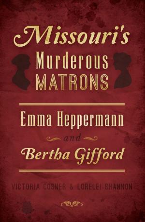 Cover of the book Missouri's Murderous Matrons by John E.L. Robertson