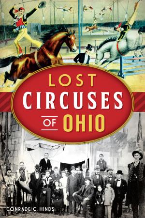 Cover of the book Lost Circuses of Ohio by Nick Wynne, Joe Knetsch