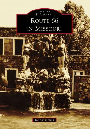 Cover of the book Route 66 in Missouri by Mando Rayo, Jarod Neece, Joel Salcido, Dennis Burnett