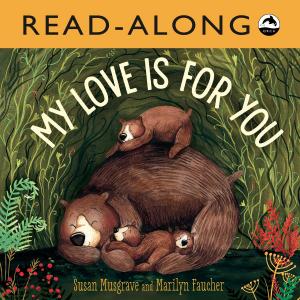 Cover of the book My Love is for You Read-Along by Sylvia Olsen