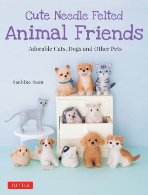 Cover of the book Cute Needle Felted Animal Friends by Ann Martin Bowler