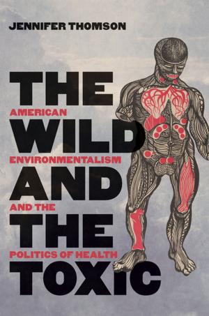 Cover of the book The Wild and the Toxic by Marvin McAllister