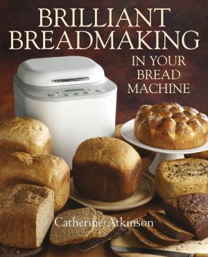 Book cover of Brilliant Breadmaking in Your Bread Machine