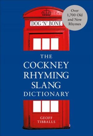 Cover of the book The Cockney Rhyming Slang Dictionary by Colin Wilson, Donald Seaman