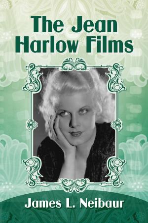 Cover of the book The Jean Harlow Films by Jerome S. Berg