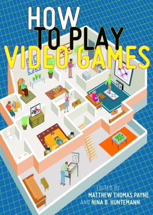 Cover of the book How to Play Video Games by Christoph Zurcher