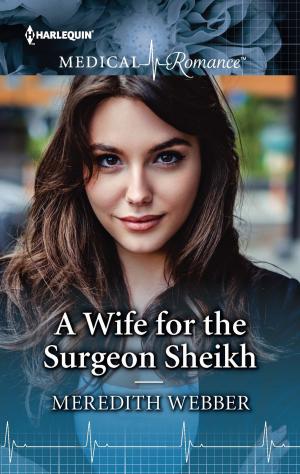 Cover of the book A Wife for the Surgeon Sheikh by Cara Lockwood