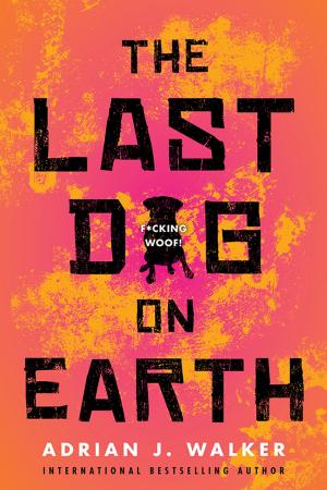 bigCover of the book The Last Dog on Earth by 