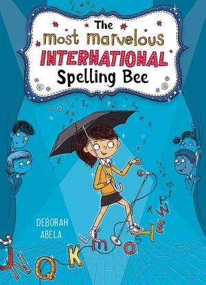 Cover of the book The Most Marvelous International Spelling Bee by Steven Axelrod