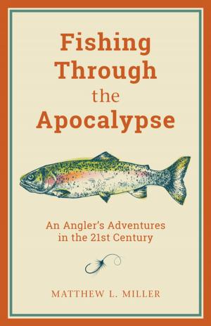 Cover of the book Fishing Through the Apocalypse by Steve Springer, Blake Chavez