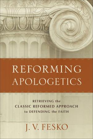 Book cover of Reforming Apologetics